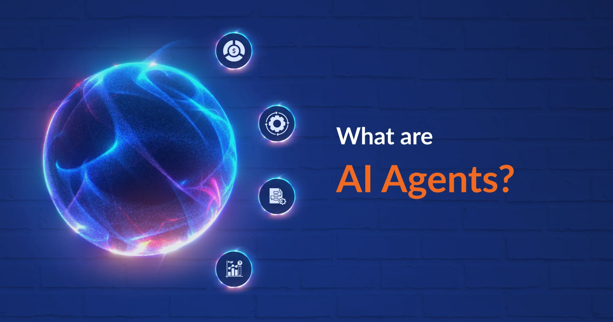 What Are AI Agents? How They Work & Why They Matter